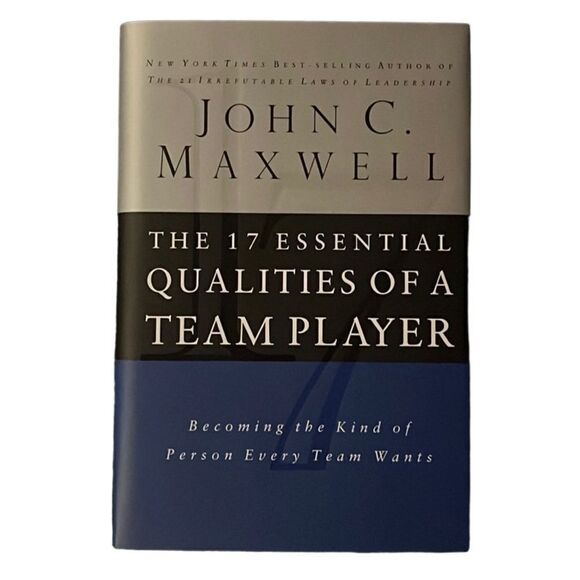 The 17 Essential Qualities of A Team Player by: John C. Maxwell - Picture 1 of 5